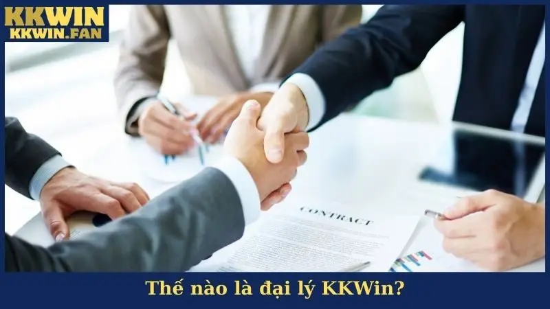 Thế nào là đại lý KKWin?