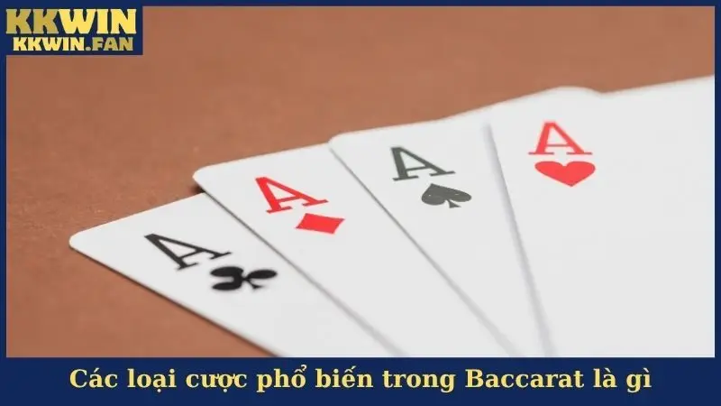 Các loại cược phổ biến trong Baccarat là gì