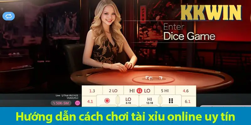 Tài xỉu uy tín KKWIN – Hướng dẫn chơi chi tiết và bí quyết chơi từ cao thủ